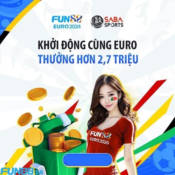 Tham gia chương trình “Săn ưu đãi sớm, bùng cháy Euro” để nhận khuyến mãi 888.000đ